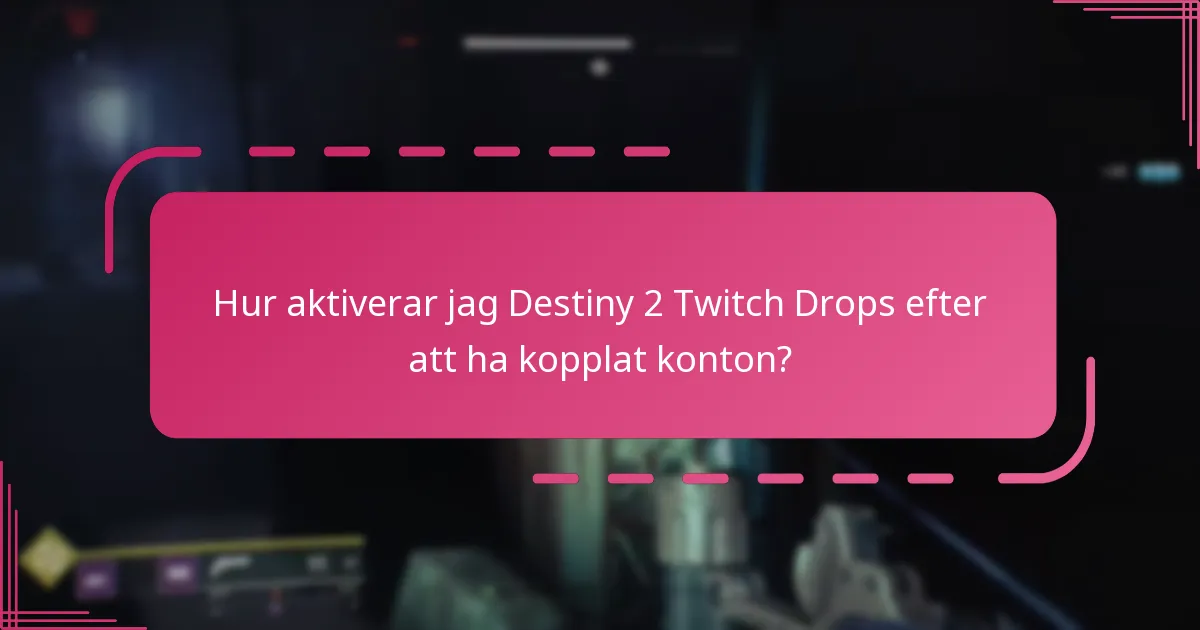 Vilka är behörighetskraven för Destiny 2 Twitch Drops?
