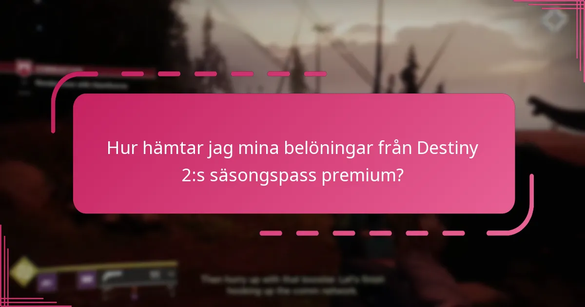 Vad kostar Destiny 2:s säsongspass premium?