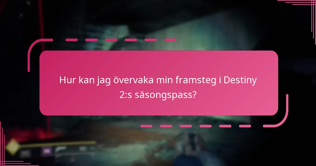 Vilka verktyg från gemenskapen kan hjälpa till att spåra Destiny 2:s säsongspassframsteg?
