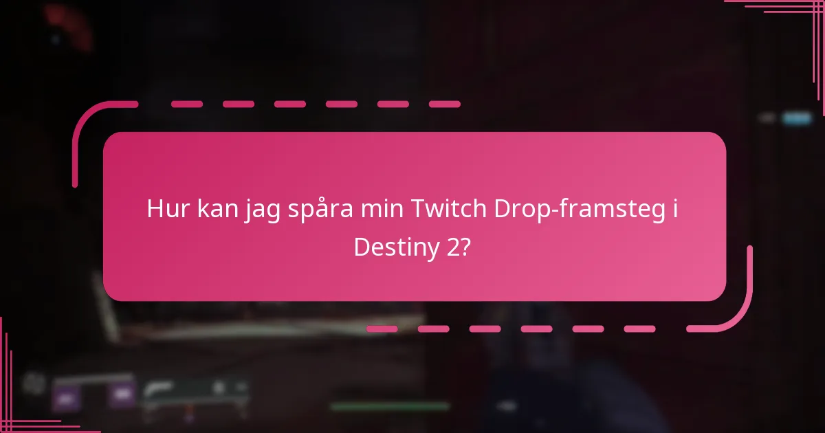 Vilka gemenskapsverktyg är bäst för att spåra Twitch Drops?