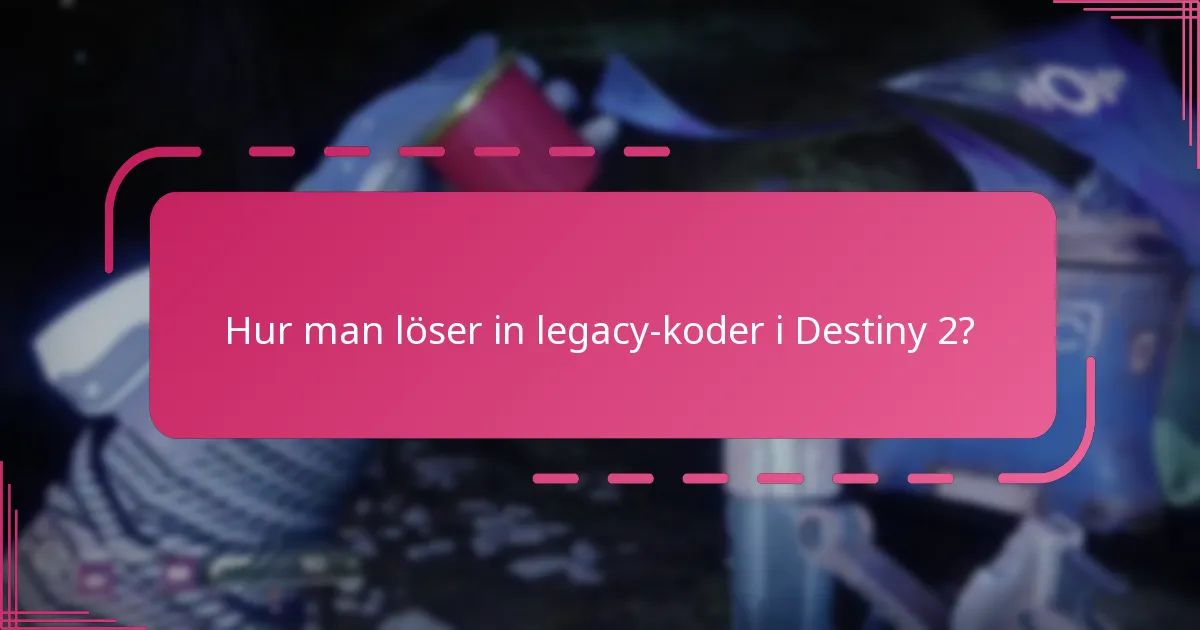 Vilka tidigare kampanjer erbjöd legacy-koder?