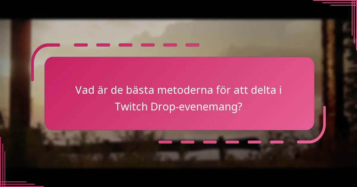 Vad är processen för att få bonusar från Twitch Drops?