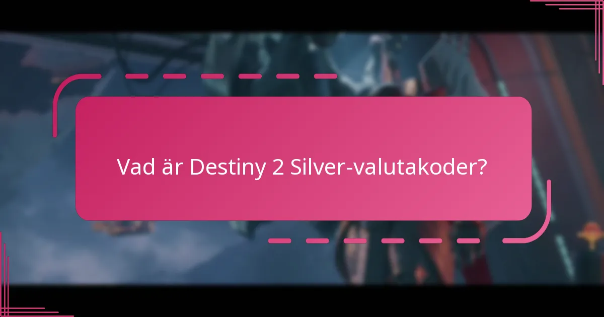Vad är valutagränserna för Silver i Destiny 2?