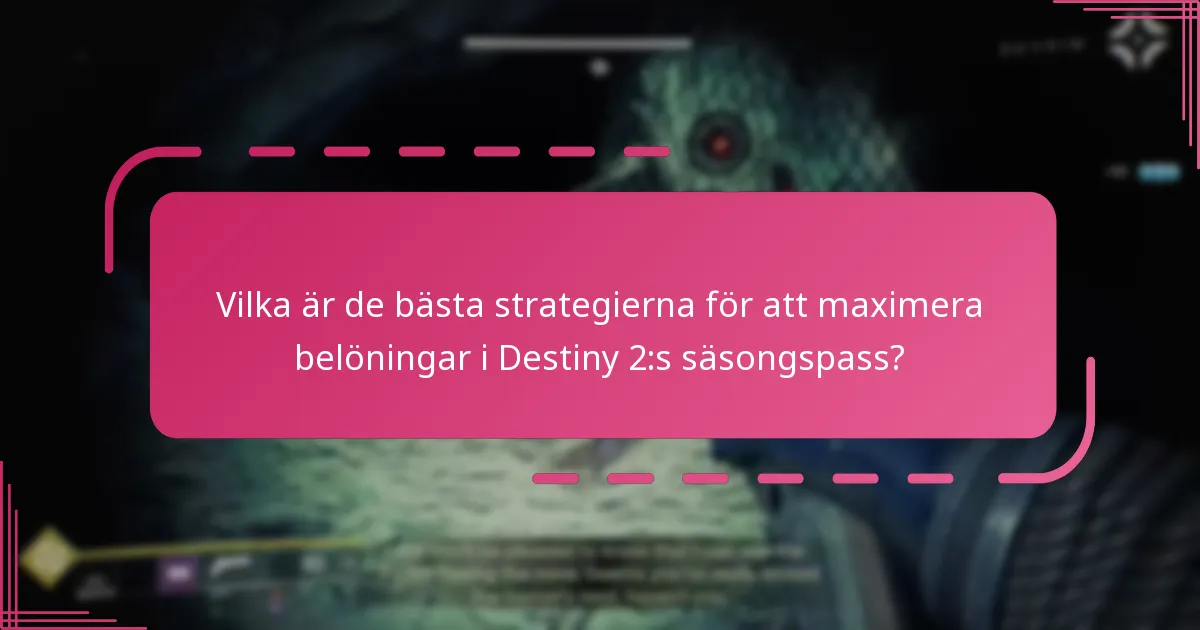 Vilka gemenskapsinsikter kan förbättra min Destiny 2 säsongspassupplevelse?