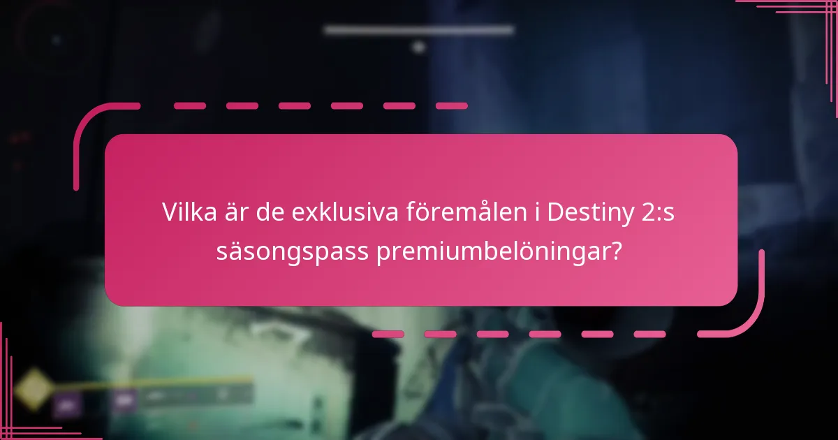Vilka är fördelarna med att uppgradera till Destiny 2:s säsongspass premium?