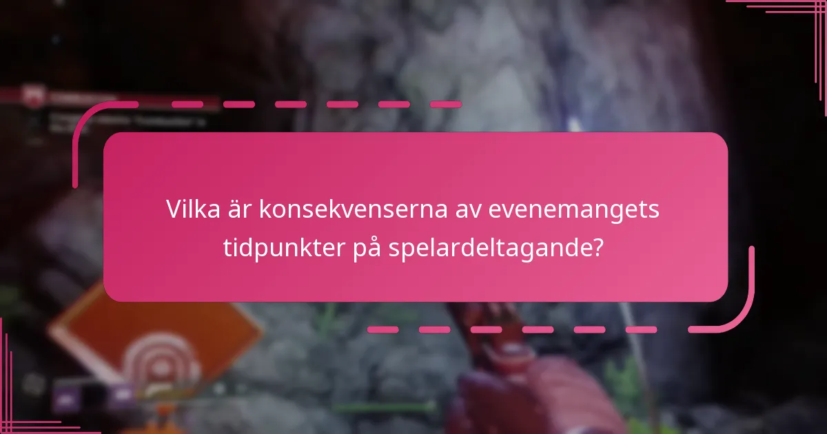 Vilka är konsekvenserna av evenemangets tidpunkter på spelardeltagande?