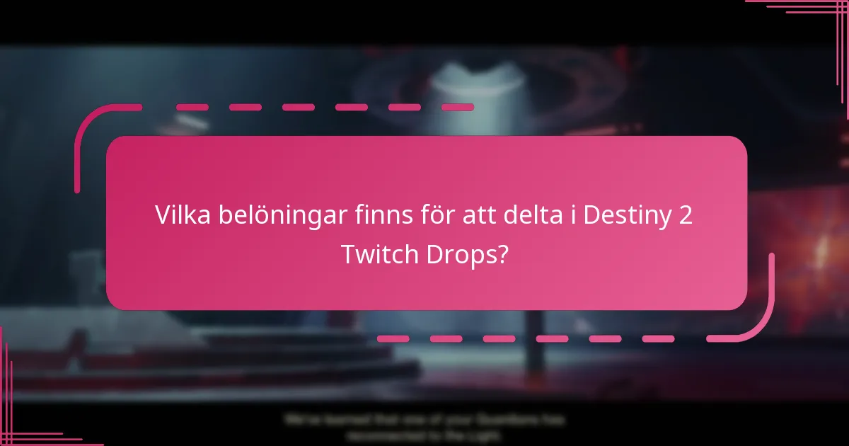 Vilka belöningar finns för att delta i Destiny 2 Twitch Drops?