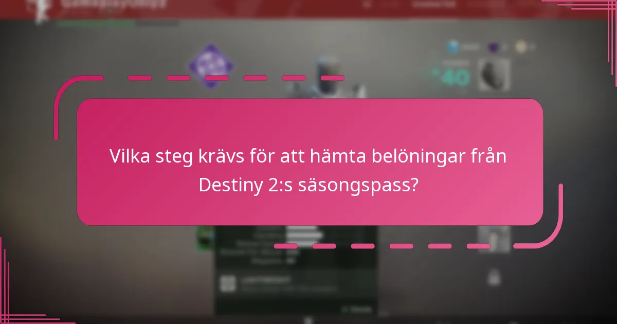 Vilka belöningar är tillgängliga i det aktuella Destiny 2:s säsongspass?