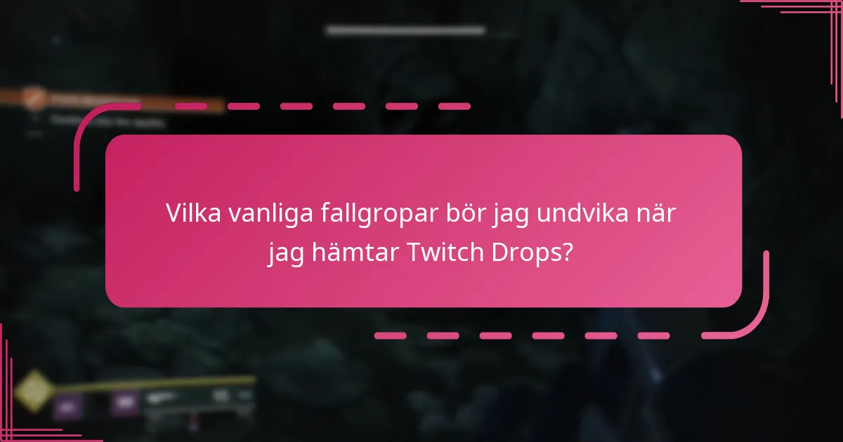 Vilka är berättigandekraven för att hämta Twitch Drops?